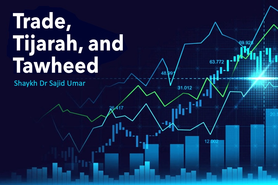 Trade, Tijarah, and Tawheed